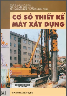 Cơ Sở Thiết Kế Máy Xây Dựng (NXB Xây Dựng 2002) – Vũ Liêm Chính, 356 Trang