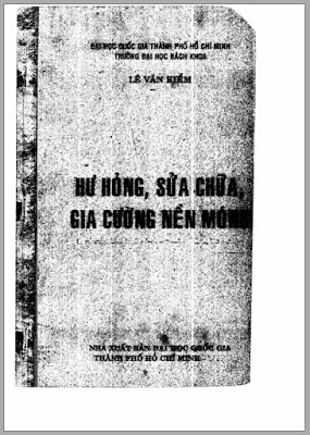 Hư Hỏng, Sửa Chữa, Gia Cường Nền Móng (NXB Đại Học Quốc Gia 2009) – Lê Văn Kiểm, 148 Trang