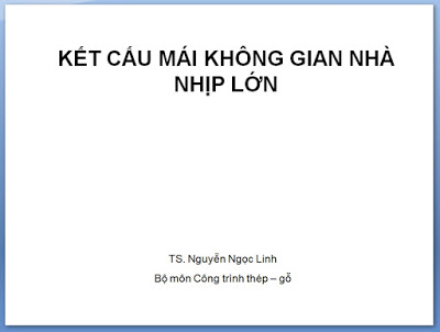 Kết cấu mái không gian nhà nhip lớn