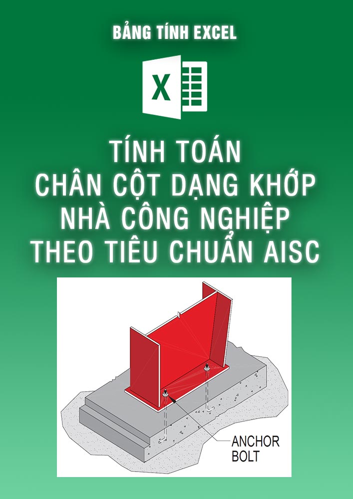 Tính toán chân cột khớp nhà công nghiệp theo tiêu chuẩn AISC (BTKC0091)