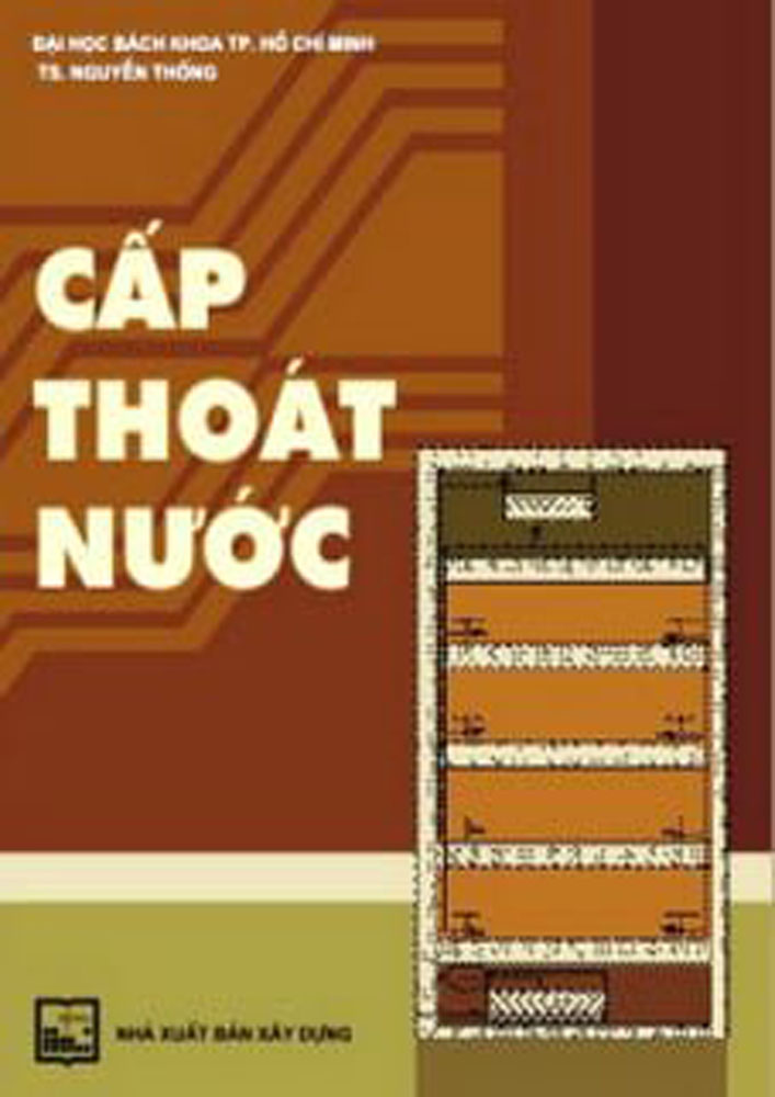 Cấp Thoát Nước (NXB Xây Dựng 2010) – Nguyễn Thống (CTN0004)