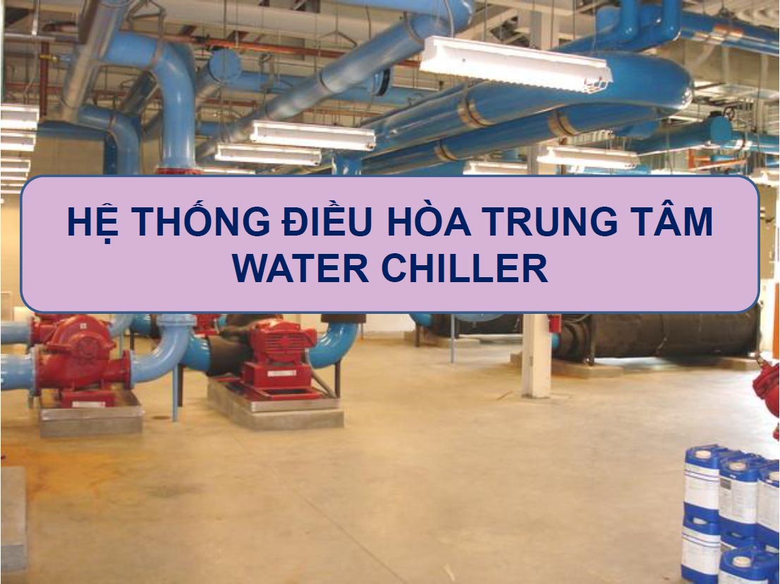 Hệ thống điều hòa trung tâm Water Chiller (HAVC0006)