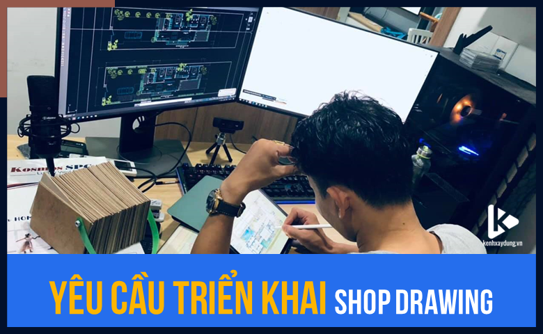 yeu-cau-trien-khai-ban-ve-shopdrawing