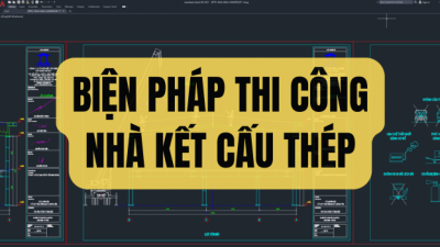 Bản vẽ biện pháp thi công nhà kết cấu thép